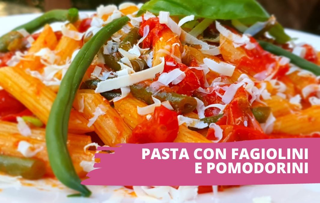 Pasta con fagiolini e pomodorini