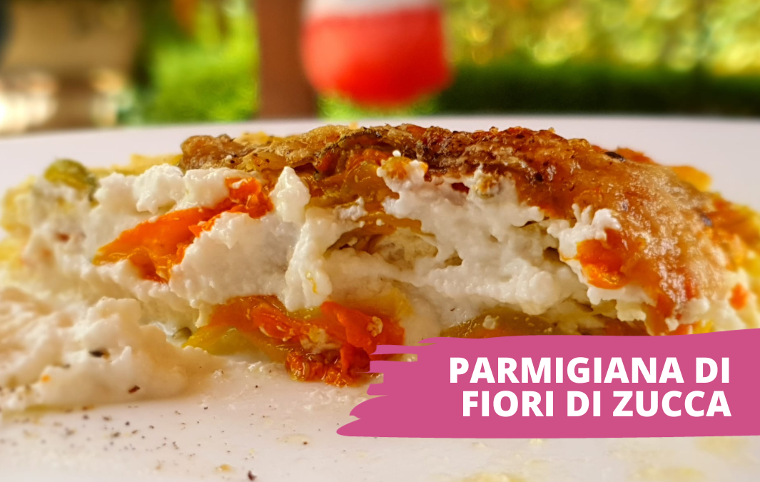 Parmigiana di fiori di zucca